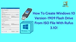 How To Create Windows 10 Version-1909 Flash Drive From ISO File With Rufus 3.10(2020).