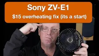 sony zv-e1 $15 overheating fix part 2 (its a start).