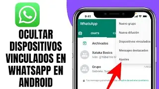 Cómo OCULTAR Dispositivos Vinculados En Whatsapp En Android