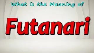 What is the Meaning of Futanari