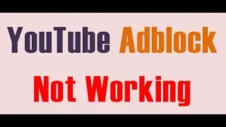 YouTube Adblock not working (Bypass YouTube adblock not possible!)