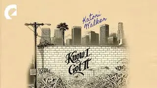 Katori Walker - Know I Got It