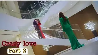 Crazy Love 2022 Part 2 | Arrogant CEO and innocent secretary love story explained