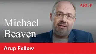 Arup Fellows - Michael Beaven
