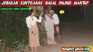 Tonton Sebelum Dihapus || Jebakan Kuntilanak Nakal || Prank Kocak Bikin Ngakak🤣🤣