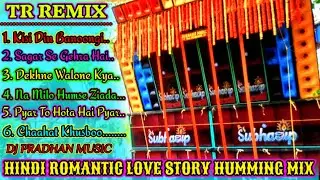 Hindi Romantic Love Story Humming Mix Dj Tr Remix/Dj Bm Remix/Dj Mt Remix/#love_story_song