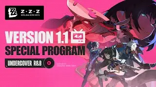 Zenless Zone Zero Version 1.1 "Undercover R&B" Special Program