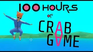 100 Hours of Crab Game! Breaking people's hopes and dreams :)