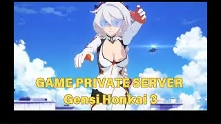 NEW GAME PRIVATE SERVER Gensi Honkai 3