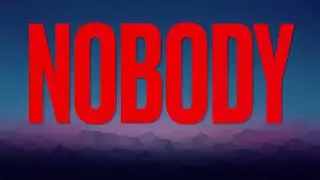 NOBODY LYRIC VIDEO