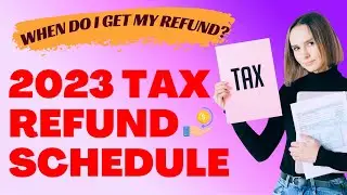 2023 Tax Refund Schedule | When Do I Get My Refund? ⏬👇