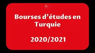 BOURSE D'ETUDE TURQUIE 2020-2021