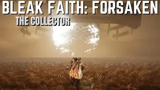 Bleak Faith: Forsaken (The Collector) - Part 3 End Of The Game (Beaten For The 4th Time)