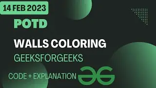 Walls Coloring GeeksForGeeks POTD 14 Feb | C++ Solution | #gfg #geeksforgeeks #potd #14february