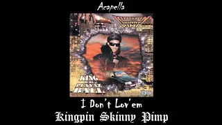 Kingpin Skinny Pimp ft. Gangsta Boo & Koopsta Knicca - I Don’t Lov’em (Acapella)