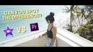 Editing a Cinematic Sequence in iMovie vs. Premiere Pro