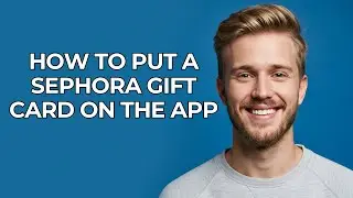 How To Put A Sephora Gift Card On The App - NEW! Step by Step