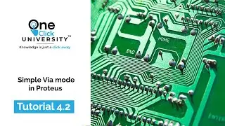 Tutorial 4.2 | What is a PCB Via? | Simple Via mode in Proteus | Placing Vias | PCB Design & Theory
