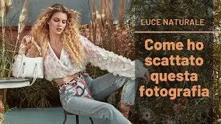Come ho scattato questa fotografia (Illuminazione moda con luce naturale)