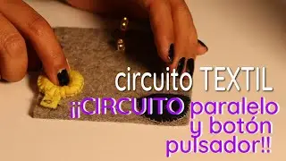 BOTÓN pulsador con tela - CIRCUITOS ELECTRÓNICOS TEXTILES (soft circuits / E-textiles) Parte 2
