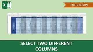 How To Select Two Different Columns In Excel At The Same Time | Beginner Tutorial