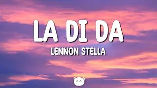 Lennon Stella - La Di Da (Lyrics)