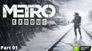 Nvidia Geforce Now Metro Exodus Part 01