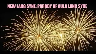 New Lang Syne   Parody of Auld Lang Syne | Greg Campbell