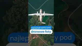Dla takich zdjęć kupisz drona! ✈️ Sprawdź te 3 miejsca.