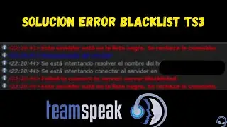 SOLUCIÓN del ERROR de la BLACKLIST TS3