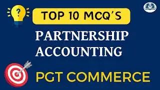 Partnership Accounts | Top MCQs for PGT Commerce | HPSC, UP, DSSSB, NVS, KVS & EMRS Exam