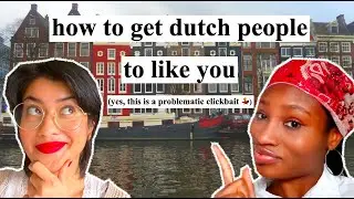 How to Get Dutch People to Like You 🤪  (ft. Harpy Jessy aka Jessica Okolie)