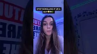 “If you’re a boy STOP SCROLLING!”