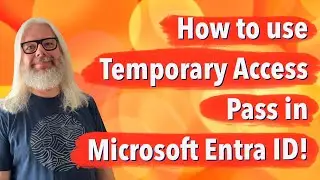 Unlocking The Power Of Temporary Access Pass In Microsoft Entra ID! | Peter Rising MVP