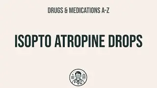 How to use Isopto Atropine Drops - Explain Uses,Side Effects,Interactions