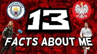 13 FACTS ABOUT ME