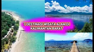 7 Destinasi wisata alam POPULER di KALIMATAN BARAT