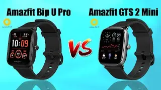 Amazfit Bip U Pro vs Amazfit GTS 2 Mini Comparison