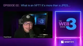 The Web 3 Show - Episode 2: What is an NFT? More than a JPEG...