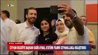 CEYHAN BELEDİYE BAŞKANI KADİR AYDAR, ATATÜRK FİLMİNİ CEYHANLILARLA BULUŞTURDU