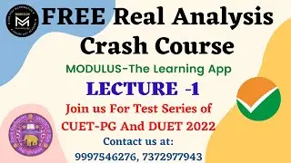 DU, CUET FREE REAL ANALYSIS CRASH COURSE || LECTURE - 1 || MODULUS - The Learning App