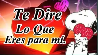 PARA Dedicarlo a esa persona tan especial,💞Dedicado al Amor de mi Vida 💝¡Yo TE AMO con todo CORAZÓN!