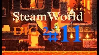 Прохождение SteamWorld Dig 2 #11 - Станция внутреннего сгорания