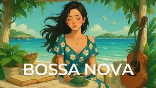Bossa Nova Covers 2025 – Smooth Jazz for Study, Work & Deep Focus