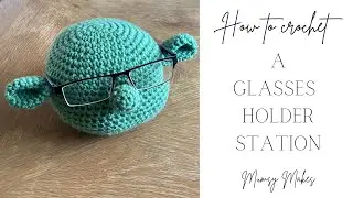 How to crochet an eye glasses holder station