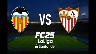 FC Valensia vs Sevilla | Full Match | FC25 | LaLiga Santander 2025