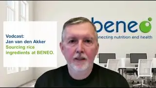 Vodcast: Jan van den Akker on sourcing rice ingredients at BENEO