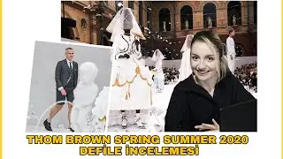Defile nasıl incelenir ? /  Nasıl analiz edilir ? / THOM BROWN 2020 SPRING SUMMER İNCELEME