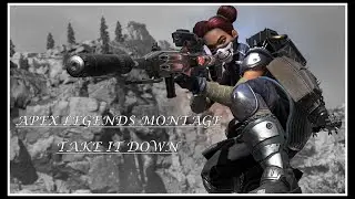 Apex Legends Montage | Take it Down |