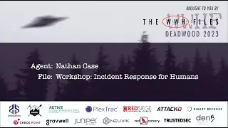 Workshop: Incident Response for Humans | Nathan Case | WWHF 2023